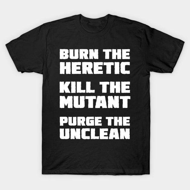 Burn the Heretic (light text) T-Shirt by conform